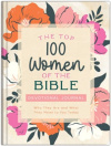 The Top 100 Women of the Bible Devotional Journal: Who They Are and What They Mean to You Today